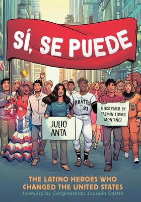 Sí, Se Puede: The Latino Heroes Who Changed the United States - Paperback