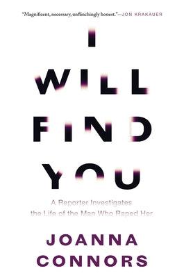 I Will Find You: A Reporter Investigates the Life of the Man Who Raped Her - Hardcover |  Diverse Reads