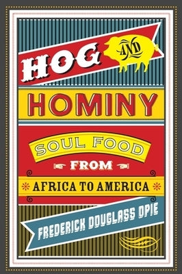 Hog and Hominy: Soul Food from Africa to America - Paperback | Diverse Reads