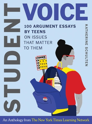 Student Voice: 100 Argument Essays by Teens on Issues That Matter to Them - Hardcover | Diverse Reads