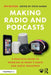 Making Radio and Podcasts: A Practical Guide to Working in Today's Radio and Audio Industries - Paperback | Diverse Reads