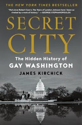 Secret City: The Hidden History of Gay Washington - Paperback