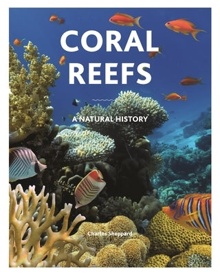 Coral Reefs: A Natural History - Hardcover | Diverse Reads