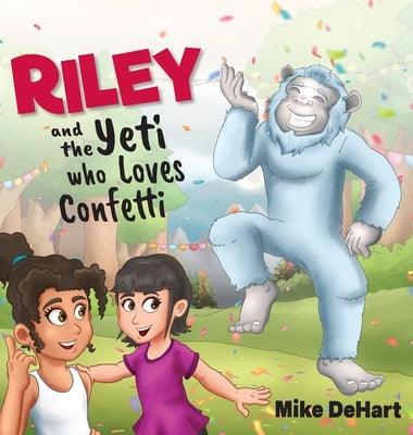 Riley and the Yeti who Loves Confetti - Hardcover | Diverse Reads