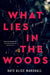 What Lies in the Woods - Hardcover | Diverse Reads