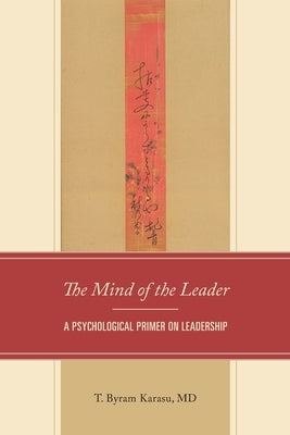 In the Mind of the Leader: A Psychological Primer on Leadership - Paperback | Diverse Reads