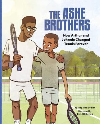 The Ashe Brothers: How Arthur and Johnnie Changed Tennis Forever - Hardcover |  Diverse Reads