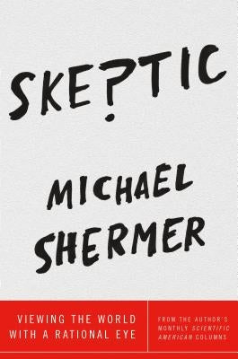 Skeptic: Viewing the World with a Rational Eye - Paperback | Diverse Reads