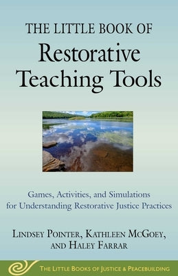 The Little Book of Restorative Teaching Tools: Games, Activities, and Simulations for Understanding Restorative Justice Practices - Paperback | Diverse Reads