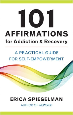 101 Affirmations for Addiction & Recovery: A Practical Guide for Self-Empowerment - Hardcover | Diverse Reads