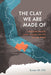 The Clay We Are Made Of: Haudenosaunee Land Tenure on the Grand River - Paperback | Diverse Reads