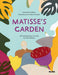 Matisse's Garden - Hardcover | Diverse Reads