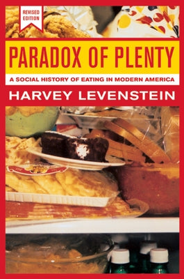 Paradox of Plenty: A Social History of Eating in Modern America / Edition 1 - Paperback | Diverse Reads