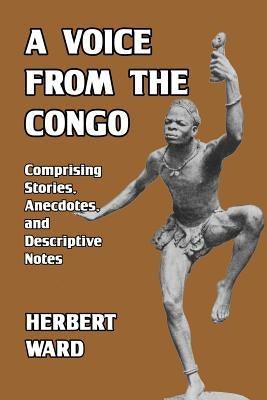 A Voice from the Congo: Comprising Stories, Anecdotes, and Descriptive Notes - Paperback | Diverse Reads