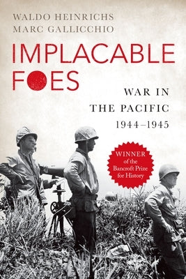 Implacable Foes: War in the Pacific, 1944-1945 - Paperback | Diverse Reads