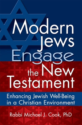 Modern Jews Engage the New Testament: Enhancing Jewish Well-Being in a Christian Environment - Paperback | Diverse Reads