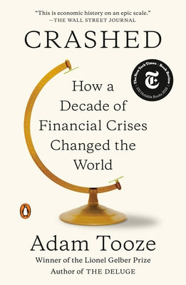 Crashed: How a Decade of Financial Crises Changed the World - Paperback | Diverse Reads