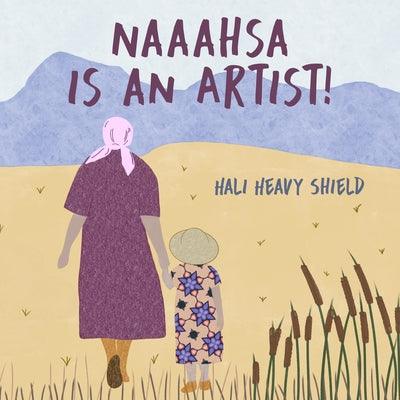 Naaahsa Is an Artist! - Hardcover
