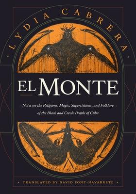 El Monte: Notes on the Religions, Magic, and Folklore of the Black and Creole People of Cuba - Hardcover