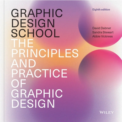 Graphic Design School: The Principles and Practice of Graphic Design - Paperback | Diverse Reads