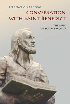 Conversation with Saint Benedict: The Rule in Today's World - Paperback | Diverse Reads