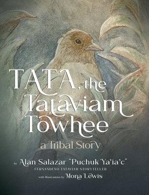 Tata the Tataviam Towhee: A Tribal Story - Hardcover | Diverse Reads
