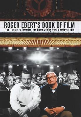 Roger Ebert's Book of Film: From Tolstoy to Tarantino, the Finest Writing from a Century of Film - Hardcover | Diverse Reads