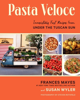 Pasta Veloce: Irresistibly Fast Recipes from Under the Tuscan Sun - Hardcover | Diverse Reads