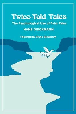 Twice-Told Tales: The Psychological Use of Fairy Tales - Paperback | Diverse Reads