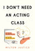 I Don't Need an Acting Class - Paperback | Diverse Reads