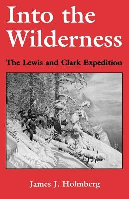 Into the Wilderness: The Lewis and Clark Expedition - Paperback | Diverse Reads