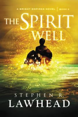 The Spirit Well (Bright Empires Series #3) - Paperback | Diverse Reads