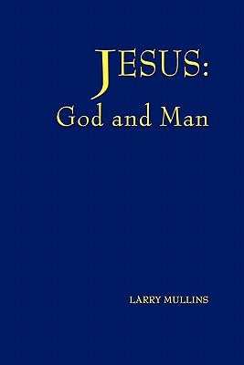 Jesus: God and Man - Paperback | Diverse Reads