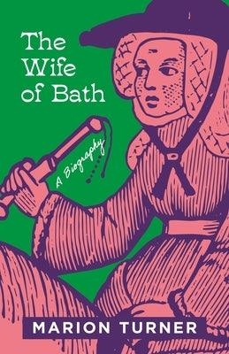 The Wife of Bath: A Biography - Hardcover | Diverse Reads