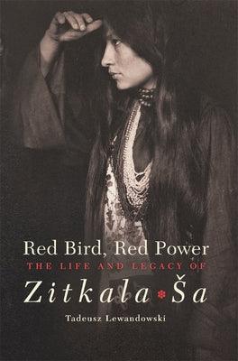 Red Bird, Red Power: The Life and Legacy of Zitkala-Sa - Paperback | Diverse Reads