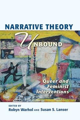 Narrative Theory Unbound: Queer and Feminist Interventions - Hardcover