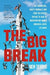 The Big Break: The Gamblers, Party Animals, and True Believers Trying to Win in Washington While America Loses Its Mind - Hardcover | Diverse Reads