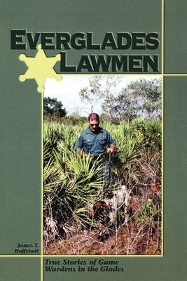 Everglades Lawmen: True Stories of Game Wardens in the Glades - Paperback | Diverse Reads