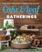 Cake & Loaf Gatherings: Sweet and Savoury Recipes to Celebrate Every Occasion - Paperback | Diverse Reads