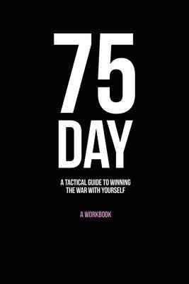 75-Day: A Tactical Guide to Winning the War with Yourself - Paperback | Diverse Reads
