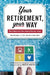 Your Retirement, Your Way / Edition 1 - Paperback | Diverse Reads