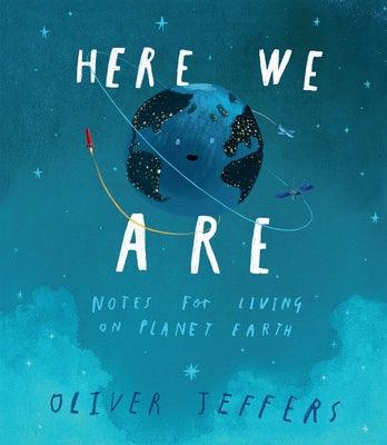 Here We Are: Notes for Living on Planet Earth - Hardcover | Diverse Reads