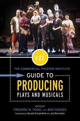 The Commercial Theater Institute Guide to Producing Plays and Musicals - Paperback | Diverse Reads
