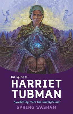 The Spirit of Harriet Tubman: Awakening from the Underground - Paperback | Diverse Reads
