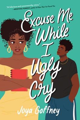 Excuse Me While I Ugly Cry - Hardcover |  Diverse Reads