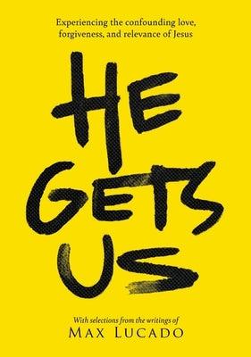 He Gets Us: Experiencing the Confounding Love, Forgiveness, and Relevance of Jesus - Paperback | Diverse Reads