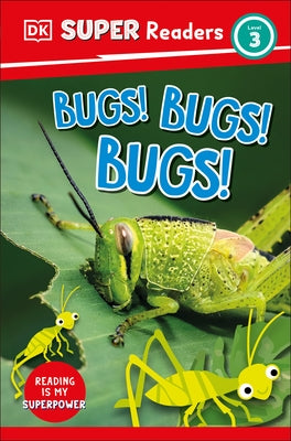 DK Super Readers Level 3 Bugs! Bugs! Bugs! - Paperback | Diverse Reads
