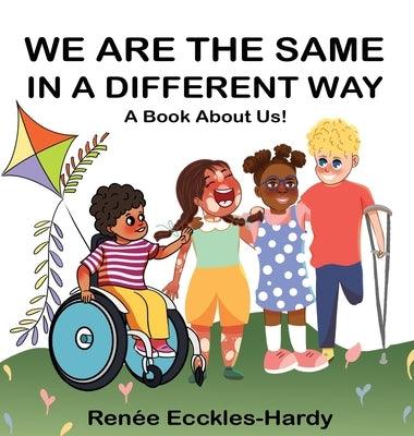 We are the Same in a Different Way: A Book About Us - Hardcover | Diverse Reads