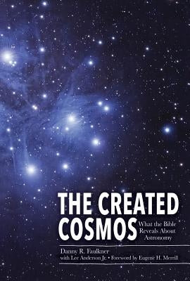 Created Cosmos: What the Bible Reveals About Astronomy - Hardcover | Diverse Reads