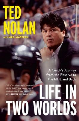 Life in Two Worlds: A Coach's Journey from the Reserve to the NHL and Back - Hardcover | Diverse Reads